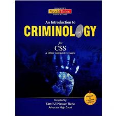 An Introduction To CRIMINOLOGY For CSS By Sami Ul Hassan Rana